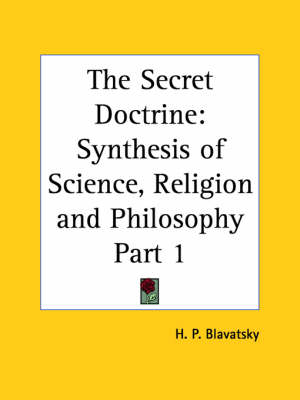 Secret Doctrine Vol. 1 Synthesis of Science, Religion & Philosophy (1938) - H. P. Blavatsky