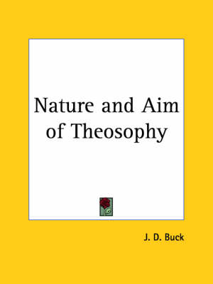 Nature and Aim of Theosophy (1889) - J.D. Buck