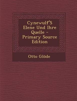 Cynewulf's Elene Und Ihre Quelle