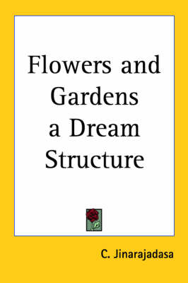 Flowers and Gardens - a Dream Structure (1913) - C. Jinarajadasa
