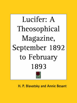 Lucifer: A Theosophical Magazine Vol. XI (September 1892 to February 1893)