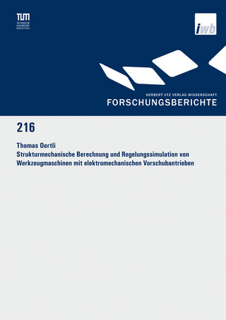 Strukturmechanische Berechnung und Regelungssimulation von Werkzeugmaschinen mit elektromechanischen Vorschubantrieben