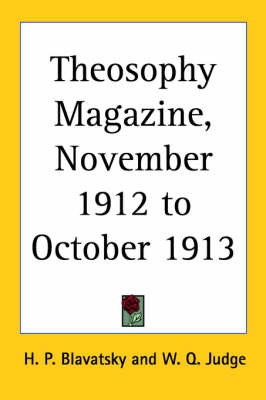 Theosophy Magazine Vol. 1 (November 1912-October 1913)