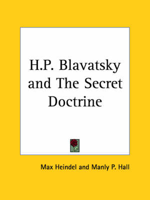 H.P. Blavatsky - Max Heindel, Manly Hall