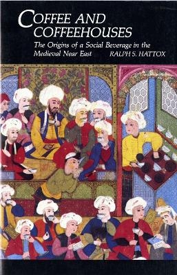 Coffee and Coffeehouses - Ralph S. Hattox