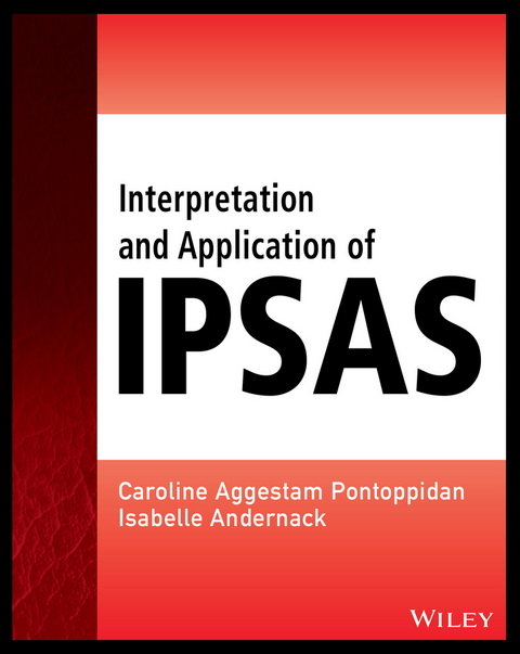 Interpretation and Application of IPSAS - Caroline Aggestam-Pontoppidan, Isabelle Andernack