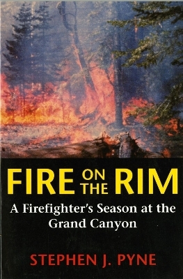 Fire on the Rim - Stephen J. Pyne