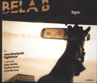 Bye, 1 Audio-CD - Bela B.,  Smokestack Lightnin'