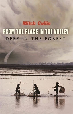 From the Place in the Valley Deep in the Forest - Mitch Cullin