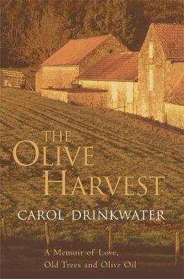 The Olive Harvest - Carol Drinkwater