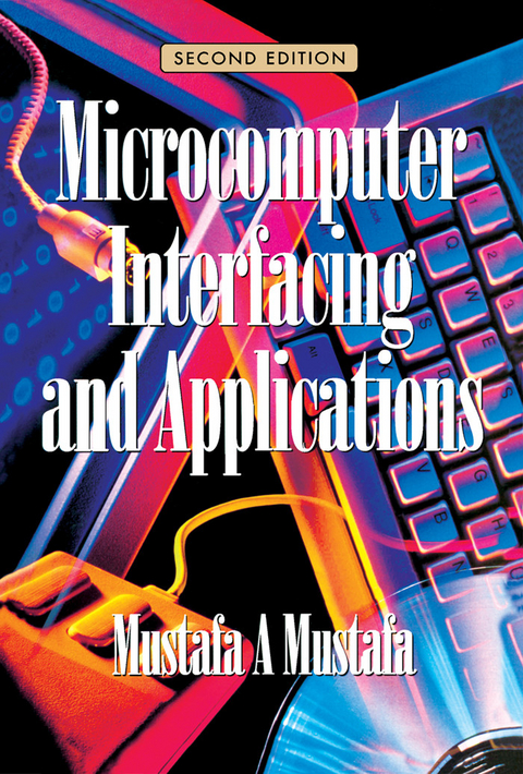 Microcomputer Interfacing and Applications -  M A Mustafa