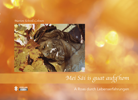 Mei S&auml;i is guat aufg'hom - Marion Schroll-Cohnen