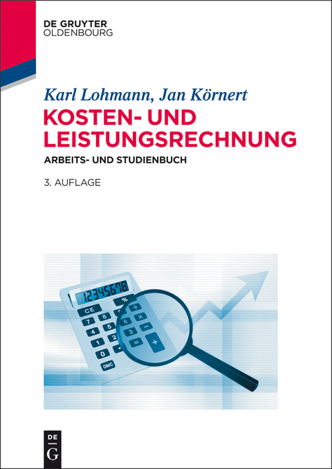 Kosten- und Leistungsrechnung - Karl Lohmann, Jan K&ouml;rnert