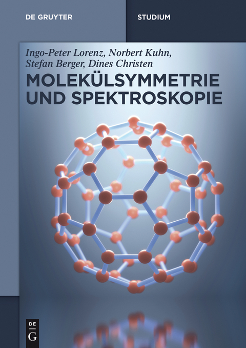 Molek&uuml;lsymmetrie und Spektroskopie - Ingo-Peter Lorenz, Norbert Kuhn, Stefan Berger, Dines Christen