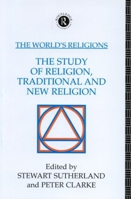 The World's Religions: The Study of Religion, Traditional and New Religion - 