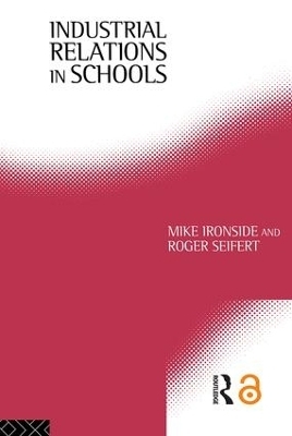 Industrial Relations in Schools - Mike Ironside, Roger Seifert