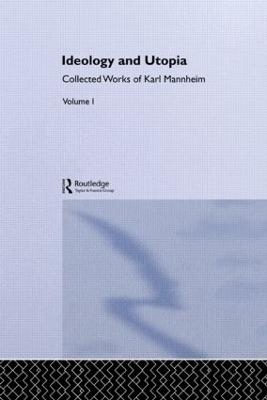 Ideology and Utopia - Karl Mannheim