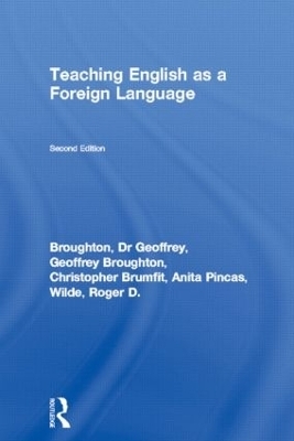 Teaching English as a Foreign Language - Geoffrey Broughton, Christopher Brumfit, Anita Pincas, Roger D. Wilde