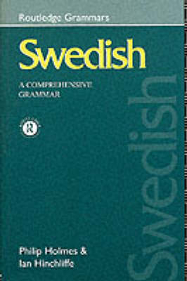 Swedish: A Comprehensive Grammar - Philip Holmes, Ian Hinchliffe