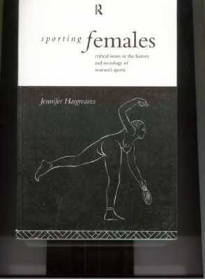 Sporting Females - Jennifer Hargreaves