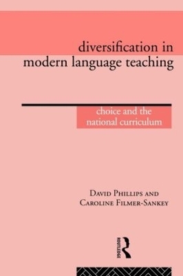 Diversification in Modern Language Teaching - Caroline Filmer-Sankey, David Phillips