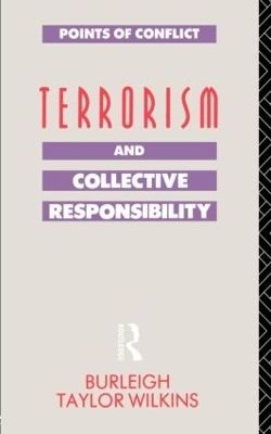 Terrorism and Collective Responsibility - Burleigh Taylor Wilkins