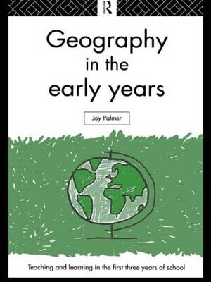 Geography in the Early Years - Joanna Birch, Joy Palmer