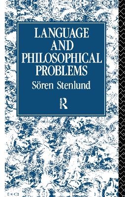 Language and Philosophical Problems - S&ouml;ren Stenlund