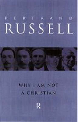 Why I am not a Christian - Bertrand Russell