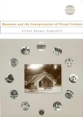 Museums and the Interpretation of Visual Culture - Eilean Hooper-Greenhill