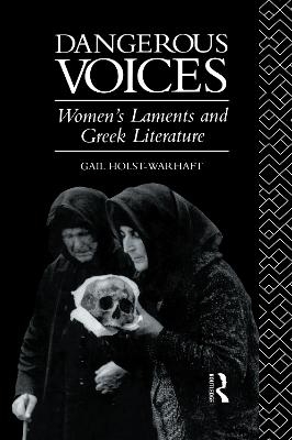 Dangerous Voices - Gail Holst-Warhaft