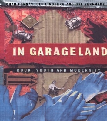 In Garageland - Johan Forn&auml;s, Ulf Lindberg, Ove Sernhede