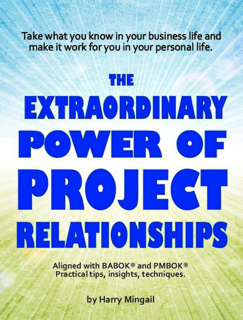 Extraordinary Power of Project Relationships -  Harry Mingail