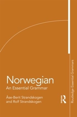 Norwegian: An Essential Grammar - Ase-Berit Strandskogen, Rolf Strandskogen