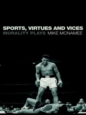 Sports, Virtues and Vices - Mike McNamee