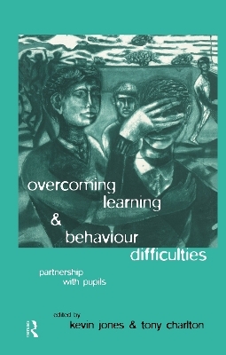 Overcoming Learning and Behaviour Difficulties - Tony Charlton, Kevin Jones
