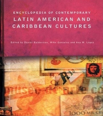 Encyclopedia of Contemporary Latin American and Caribbean Cultures - 