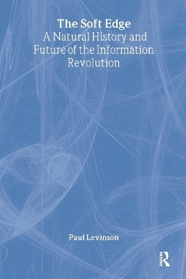 Soft Edge:Nat Hist&Future Info - Paul Levinson