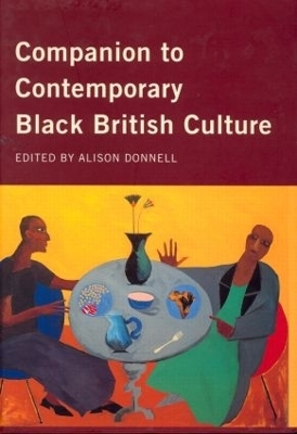Companion to Contemporary Black British Culture - 