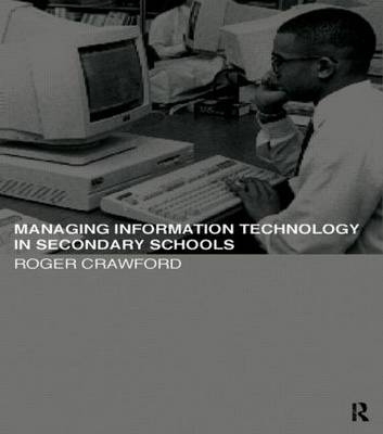 Managing Information Technology in Schools - Roger Crawford