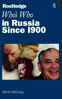 Who's Who in Russia since 1900 - Martin McCauley