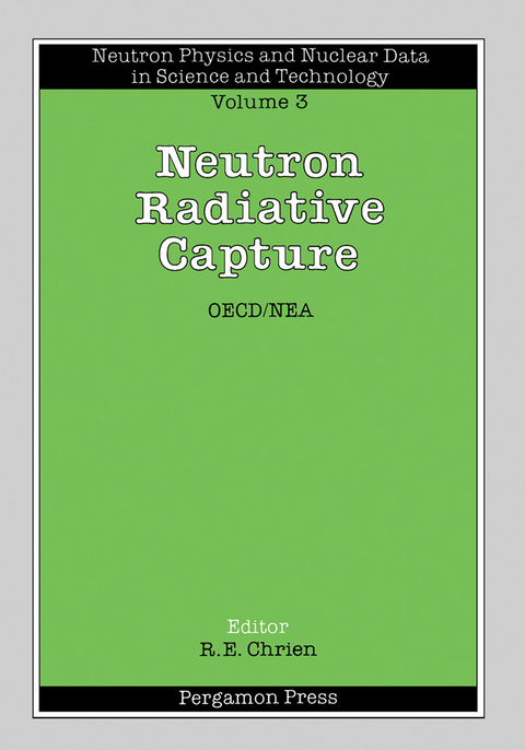 Neutron Radiative Capture -  B. J. Allen,  I. Bergqvist,  R. E. Chrien