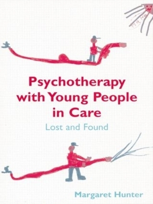 Psychotherapy with Young People in Care - Margaret Hunter
