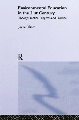 Environmental Education in the 21st Century - Joy Palmer