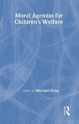 Moral Agendas For Children's Welfare - 
