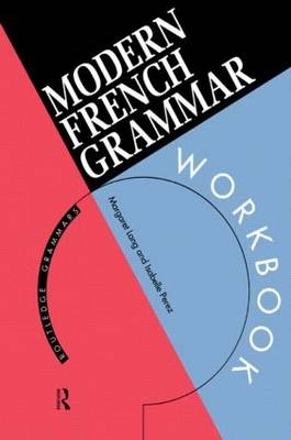 Modern French Grammar Workbook -  Margaret Lang,  Isabelle Perez