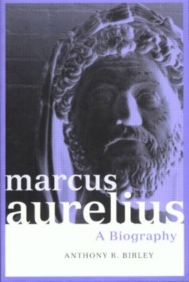 Marcus Aurelius - Anthony R Birley