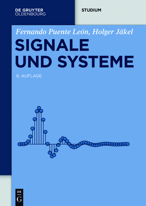 Signale und Systeme - Fernando Puente Le&oacute;n, Holger J&auml;kel