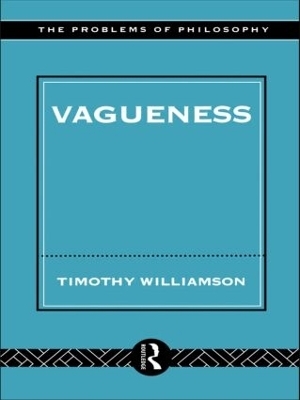 Vagueness - Timothy Williamson