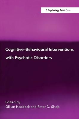 Cognitive-Behavioural Interventions with Psychotic Disorders - 